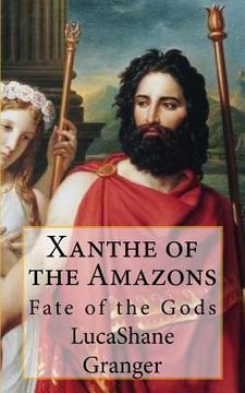 portada Xanthe of the Amazons: Fate of the Gods (en Inglés)