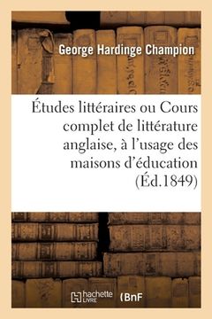 portada Études littéraires ou Cours complet de littérature anglaise, à l'usage des maisons d'éducation (in French)