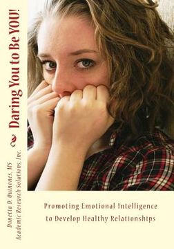 portada Daring You to Be YOU!: Developing Emotional Intelligence to Promote Healthy Relationships (en Inglés)