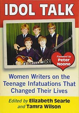 portada Idol Talk: Women Writers on the Teenage Infatuations That Changed Their Lives