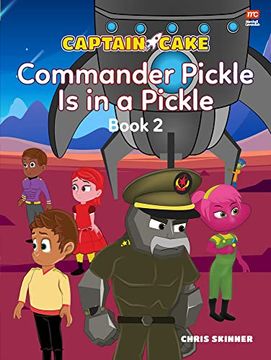 portada Captain Cake: Commander Pickle is in a Pickle (Captain Cake Series) 