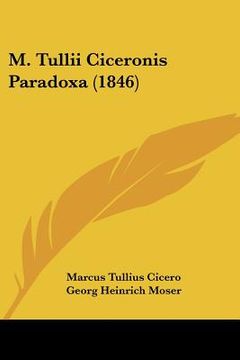 portada m. tullii ciceronis paradoxa (1846) (en Inglés)
