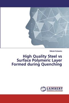 portada High Quality Steel vs Surface Polymeric Layer Formed during Quenching (en Inglés)