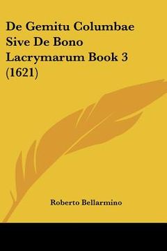 portada De Gemitu Columbae Sive De Bono Lacrymarum Book 3 (1621) (en Latin)