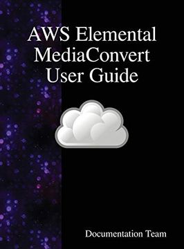 portada Aws Elemental Mediaconvert User Guide (en Inglés)