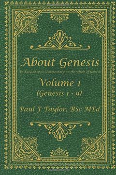 portada About Genesis Volume 1: An Easy-To-Read Commentary on the Whole of Genesis 