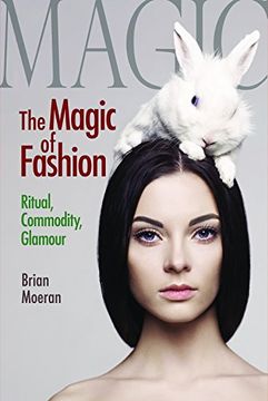 portada The Magic of Fashion: Ritual, Commodity, Glamour (en Inglés)