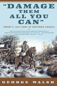 portada damage them all you can: robert e. lee's army of northern virginia (in English)