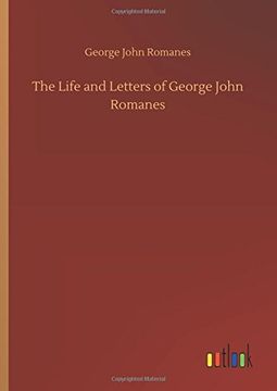 portada The Life and Letters of George John Romanes (en Inglés)