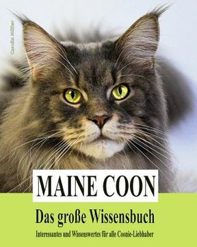 portada Maine Coon - Das grosse Wissensbuch: Interessantes und Wissenswertes für alle Coonie-Liebhaber (in German)