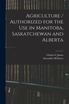 portada Agriculture / Authorized for the Use in Manitoba, Saskatchewan and Alberta (en Inglés)