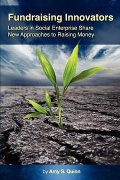 portada fundraising innovators: leaders in social enterprise share new approaches to raising money (in English)