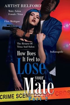 portada How Does It Feel to Lose Your Mate Part 2: The Return of Trina and Solow (en Inglés)