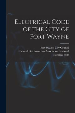 portada Electrical Code of the City of Fort Wayne (en Inglés)