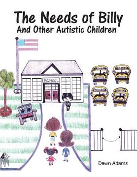portada The Needs of Billy and Other Autistic Children (en Inglés)