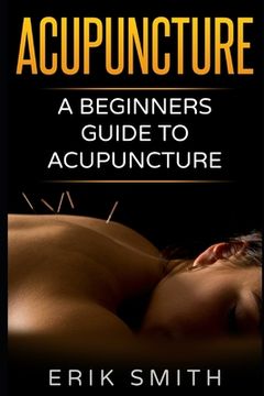portada Acupuncture: A beginners guide to Acupuncture (en Inglés)