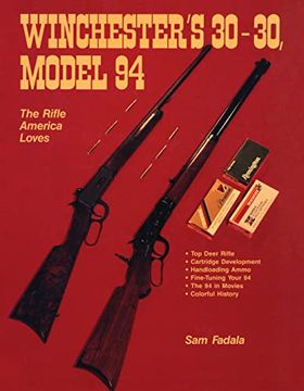 portada Winchester'S 30-30, Model 94: The Rifle America Loves (en Inglés)