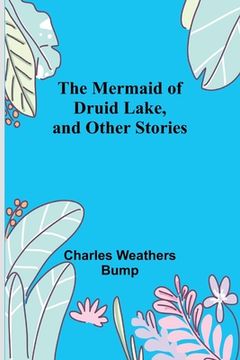 portada The Mermaid of Druid Lake, and Other Stories (en Inglés)