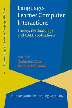portada Language-Learner Computer Interactions: Theory, Methodology and Call Applications: 2 (Language Studies, Science and Engineering) 
