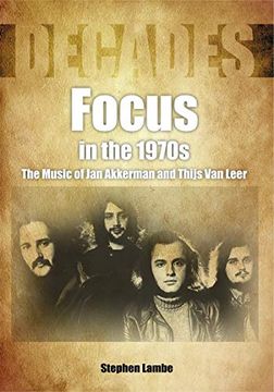 portada Focus in the 1970s: The Music of Jan Akkerman and Thijs Van Leer (in English)