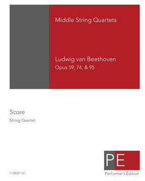 portada Beethoven: Middle String Quartets: Opus 59, 74, & 95 (in English)