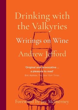 portada Drinking with the Valkyries: Writings on Wine (en Inglés)
