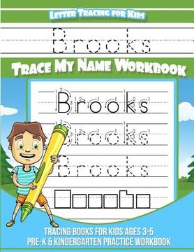 portada Brooks Letter Tracing for Kids Trace my Name Workbook: Tracing Books for Kids ages 3 - 5 Pre-K & Kindergarten Practice Workbook (en Inglés)