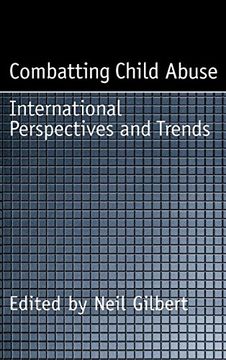 portada Combatting Child Abuse: International Perspectives and Trends (Child Welfare: A Series in Child Welfare Practice, Policy, and Research) (in English)