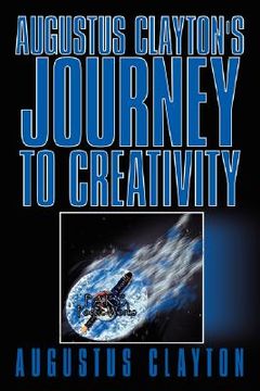portada augustus clayton's journey to creativity (en Inglés)