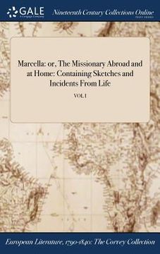 portada Marcella: or, The Missionary Abroad and at Home: Containing Sketches and Incidents From Life; VOL I