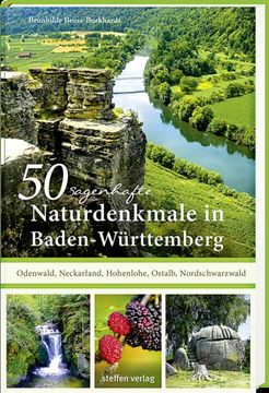 portada 50 Sagenhafte Naturdenkmale in Baden-Württemberg: Odenwald, Neckarland, Hohenlohe, Ostalb, Nordschwarzwald (en Alemán)