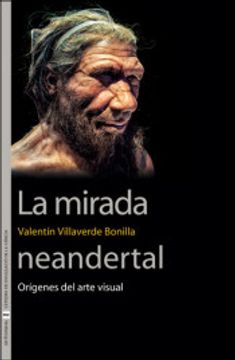 portada La Mirada Neandertal: Orígenes del Arte Visual: 32 (Sin Fronteras)