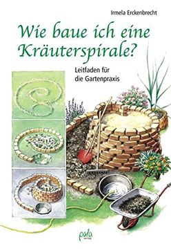 portada Wie Baue ich Eine Kräuterspirale? Leitfaden für die Gartenpraxis (in German)