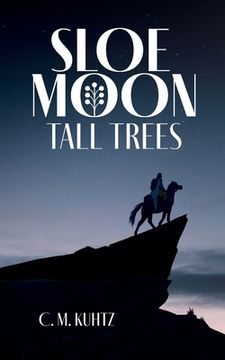 portada Sloe Moon - Tall Trees: First Volume of a Ground-Breaking Queer Fantasy Series (en Inglés)