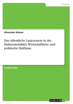 portada Das öffentliche Ladesystem in der Elektromobilität. Wirtschaftliche und politische Einflüsse (in German)