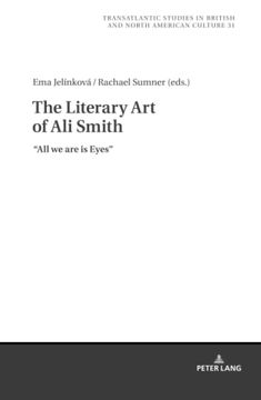 portada The Literary art of ali Smith all we are is Eyes 31 Transatlantic Studies in British and North American Culture