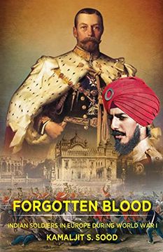 portada Forgotten Blood: Indian Soldiers in Europe During World war i 