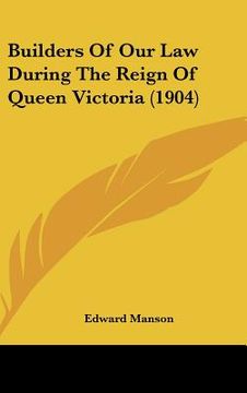 portada builders of our law during the reign of queen victoria (1904) (in English)
