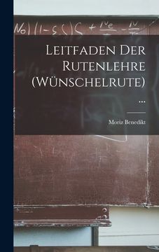 portada Leitfaden Der Rutenlehre (Wünschelrute) ... (en Alemán)