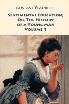 portada Sentimental Education; Or, The History of a Young Man. Volume 1 (in English)