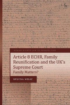 portada Article 8 Echr, Family Reunification and the Uk’S Supreme Court: Family Matters? (Human Rights law in Perspective) (en Inglés)