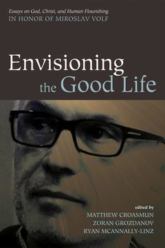 portada Envisioning the Good Life (en Inglés)