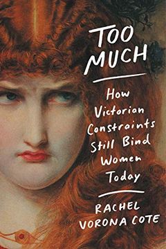 portada Too Much: How Victorian Constraints Still Bind Women Today 