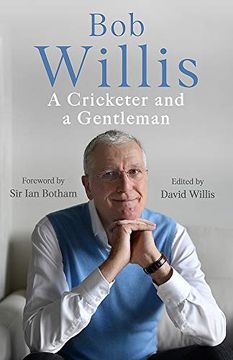 portada Bob Willis: A Cricketer and a Gentleman: The Sunday Times Bestseller (en Inglés)