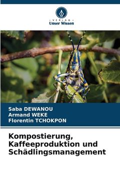 portada Kompostierung, Kaffeeproduktion und Schädlingsmanagement (en Alemán)