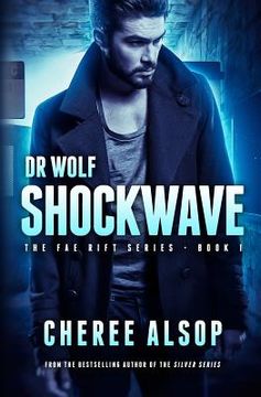 portada The Fae Rift Series Book 1- Shockwave: Dr. Wolf