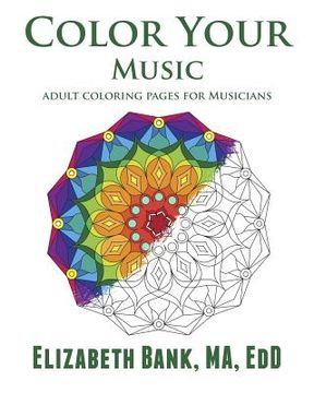 portada Color Your Music: Adult Coloring for Musicians (en Inglés)