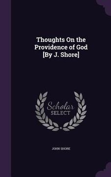portada Thoughts On the Providence of God [By J. Shore] (en Inglés)