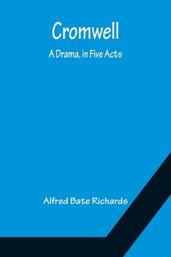 portada Cromwell; A Drama, in Five Acts (in English)