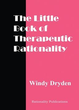portada The Little Book of Therapeutic Rationality: 300 Quotes on REBT, Emotions, Change and General Issues 
